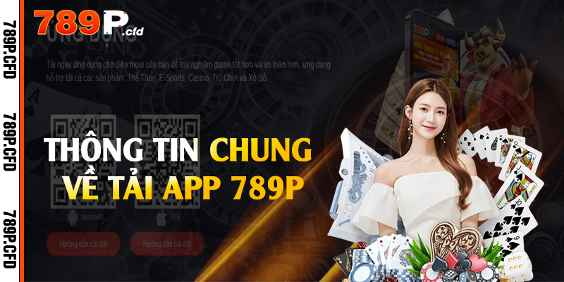 Thông tin chung về tải app 789P